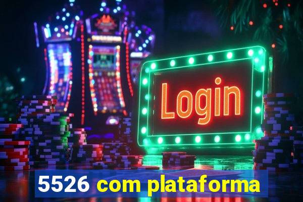 5526 com plataforma